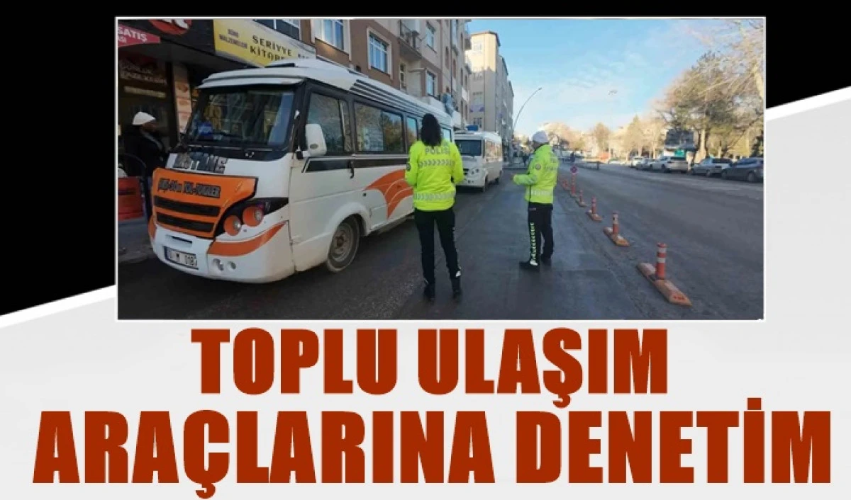 Toplu ulaşım ara&ccedil;ları denetleme