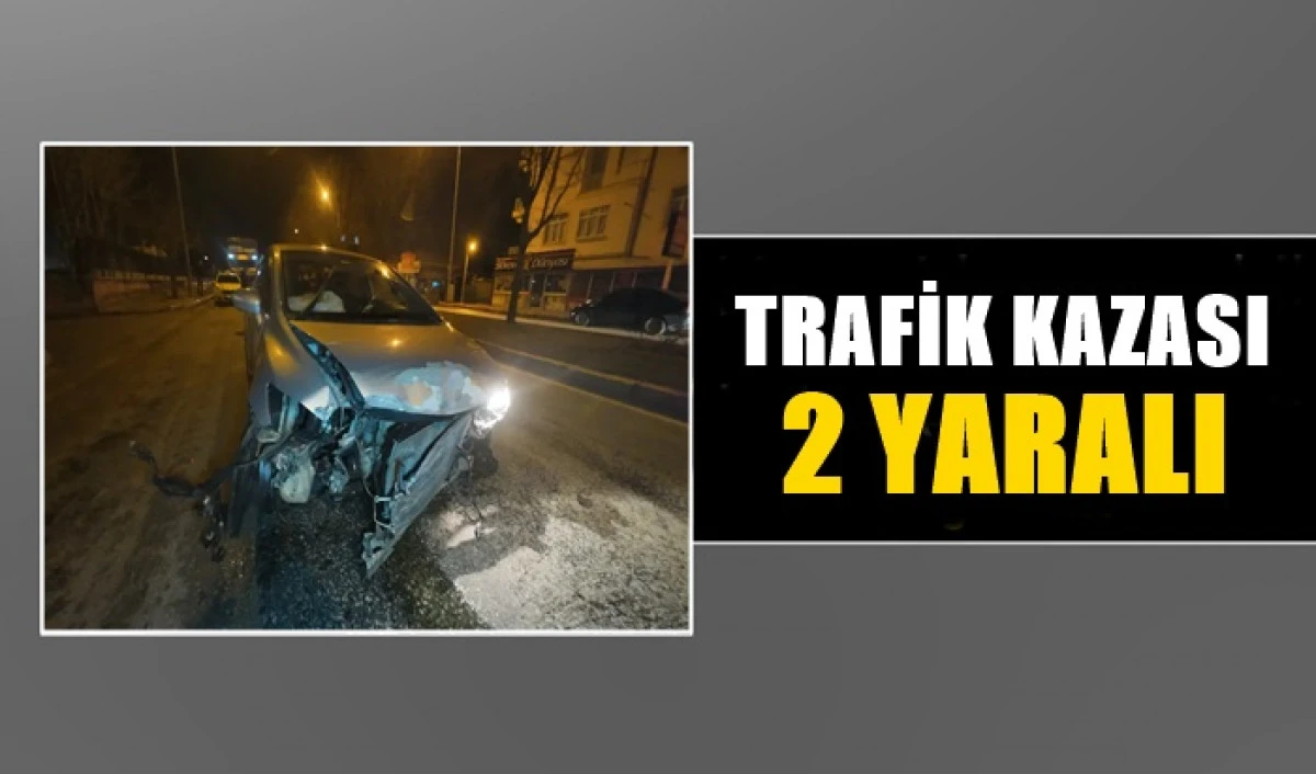 Trafik Kazası 2 yaralı