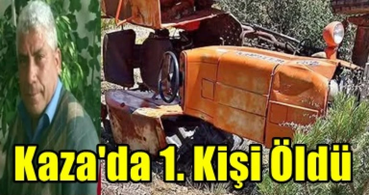  Trakt&ouml;r kazasında hayatını kaybetti