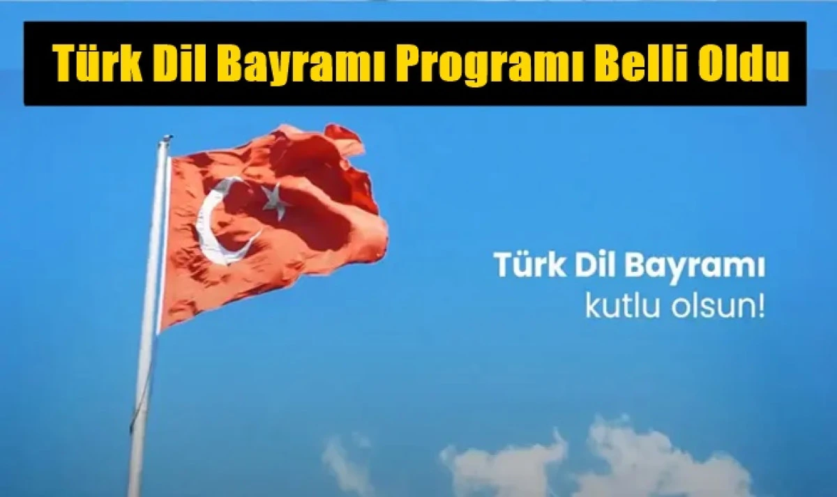 T&uuml;rk Dil Bayramı programı belli oldu