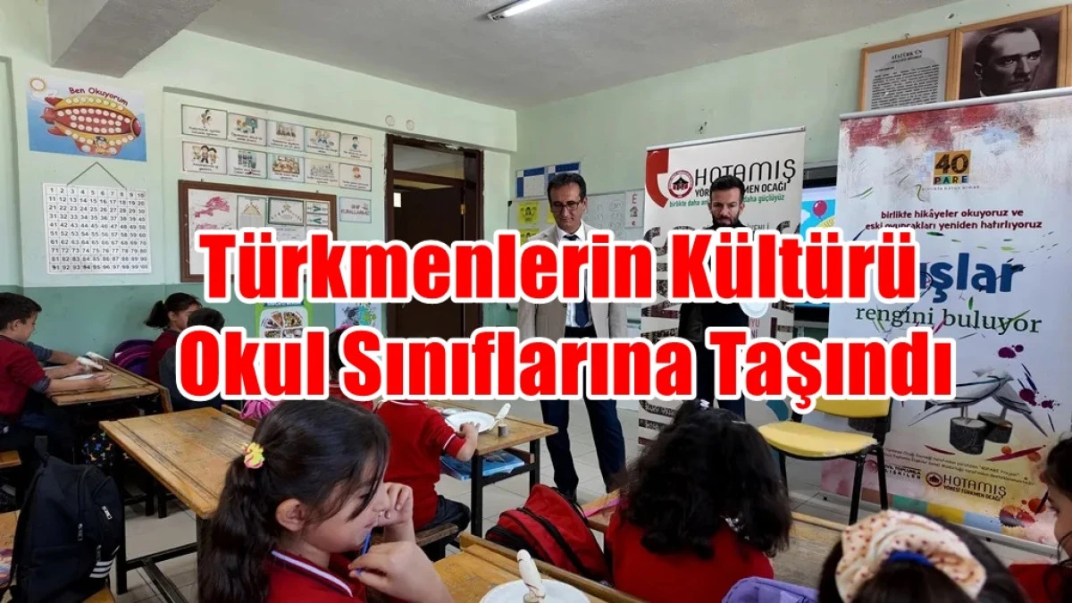 Türkmenlerin kültürü okul sınıflarına taşındı