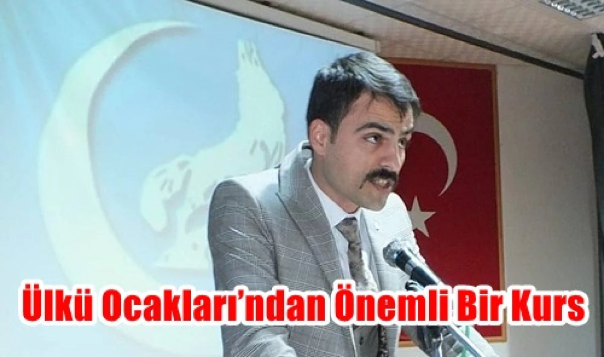 &Uuml;lk&uuml; Ocakları&rsquo;ndan &Ouml;nemli Bir Kurs