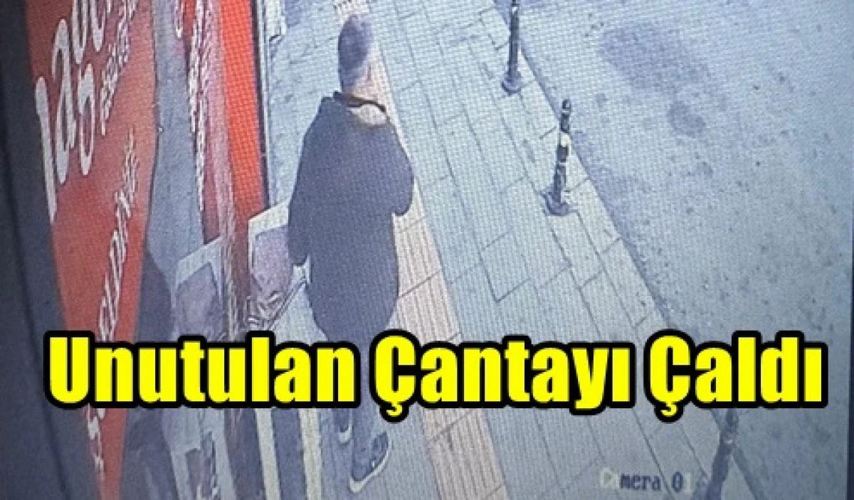 Unutulan &Ccedil;anta Başka Bir Kişi Tarafından &Ccedil;alındı.