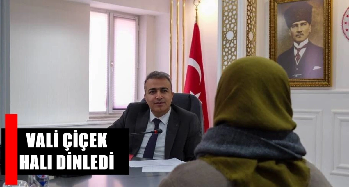 Vali &Ccedil;i&ccedil;ek Halkı Dinledi.