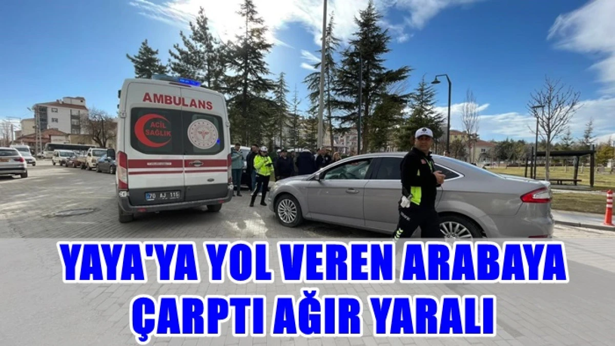 Yaya'ya Yol Veren Ara&ccedil;a &Ccedil;arptı Ağır Yaralı
